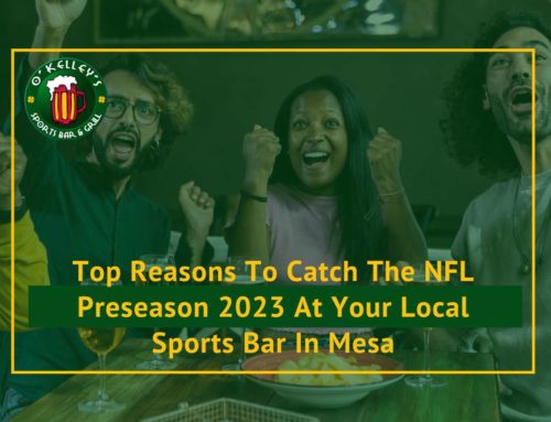 Top Reasons To Catch The NFL Preseason 2023 At Your Local Sports Bar In Mesa
